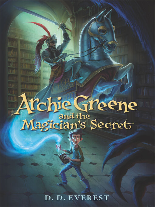 Title details for Archie Greene and the Magician's Secret by D. D. Everest - Available
